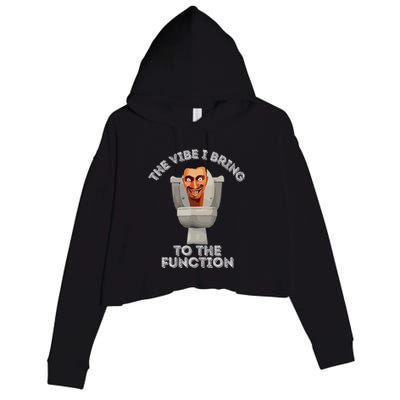 The Vibe I Bring To The Function Meme Skibid.I Toilet Meme Crop Fleece Hoodie