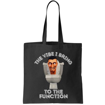 The Vibe I Bring To The Function Meme Skibid.I Toilet Meme Bag