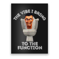 The Vibe I Bring To The Function Meme Skibid.I Toilet Meme Poster