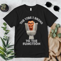 The Vibe I Bring To The Function Meme Skibid.I Toilet Meme Premium T-Shirt