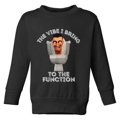The Vibe I Bring To The Function Meme Skibid.I Toilet Meme Toddler Sweatshirt