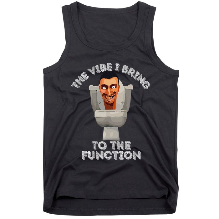 The Vibe I Bring To The Function Meme Skibid.I Toilet Meme Tank Top