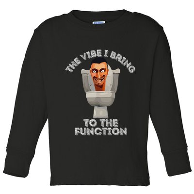 The Vibe I Bring To The Function Meme Skibid.I Toilet Meme Toddler Long Sleeve Shirt