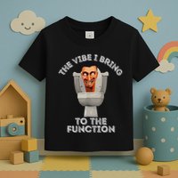 The Vibe I Bring To The Function Meme Skibid.I Toilet Meme Toddler T-Shirt