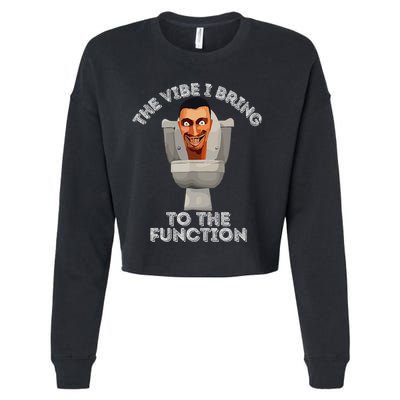 The Vibe I Bring To The Function Meme Skibid.I Toilet Meme Cropped Pullover Crew