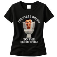 The Vibe I Bring To The Function Meme Skibid.I Toilet Meme Womens T-Shirt