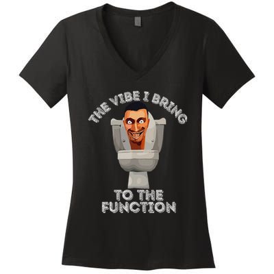 The Vibe I Bring To The Function Meme Skibid.I Toilet Meme Women's V-Neck T-Shirt