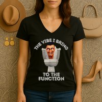 The Vibe I Bring To The Function Meme Skibid.I Toilet Meme Women's V-Neck T-Shirt