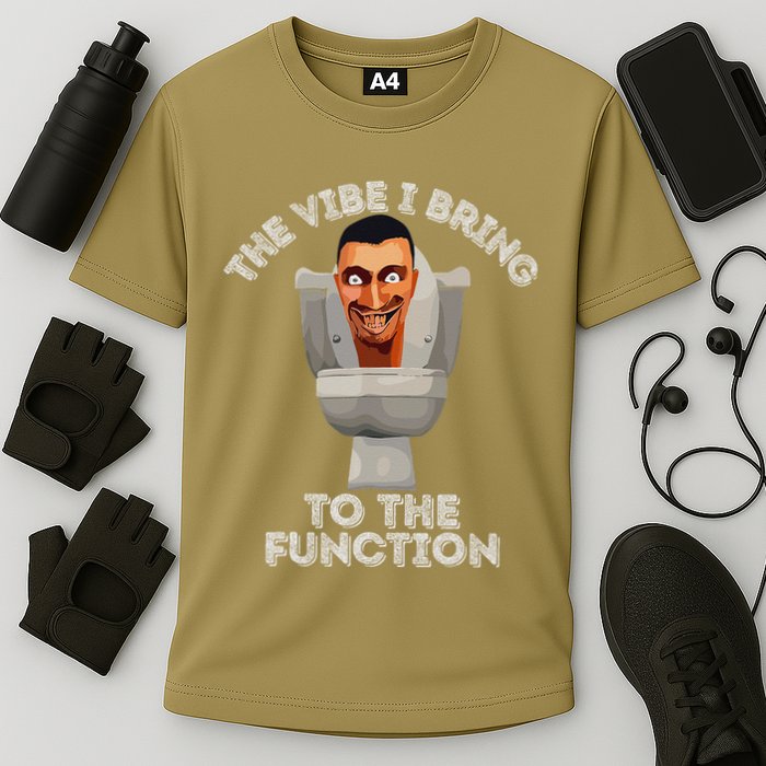 The Vibe I Bring To The Function Meme Skibid.I Toilet Meme Performance Shirt