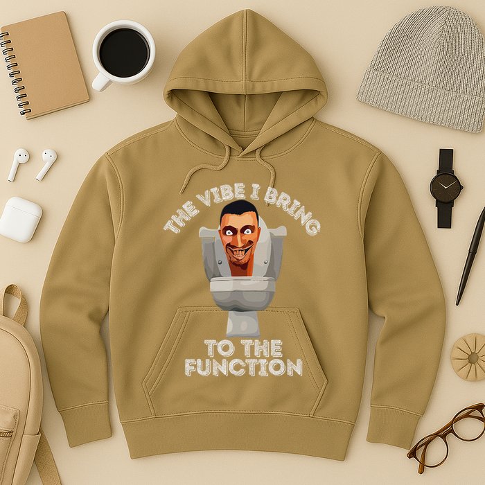 The Vibe I Bring To The Function Meme Skibid.I Toilet Meme Hoodie