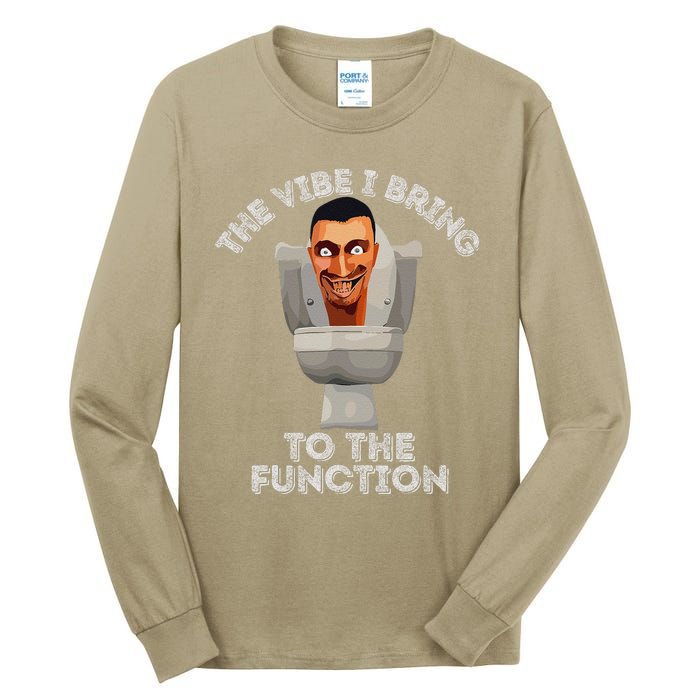 The Vibe I Bring To The Function Meme Skibid.I Toilet Meme Tall Long Sleeve T-Shirt