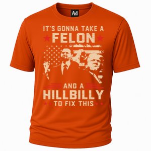 Trump Vance Its Gonna Take A Felon And Hillbilly To Fix This Cute Gift Cooling Performance Crew T-Shirt