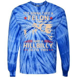 Trump Vance Its Gonna Take A Felon And Hillbilly To Fix This Cute Gift Tie-Dye Long Sleeve Shirt