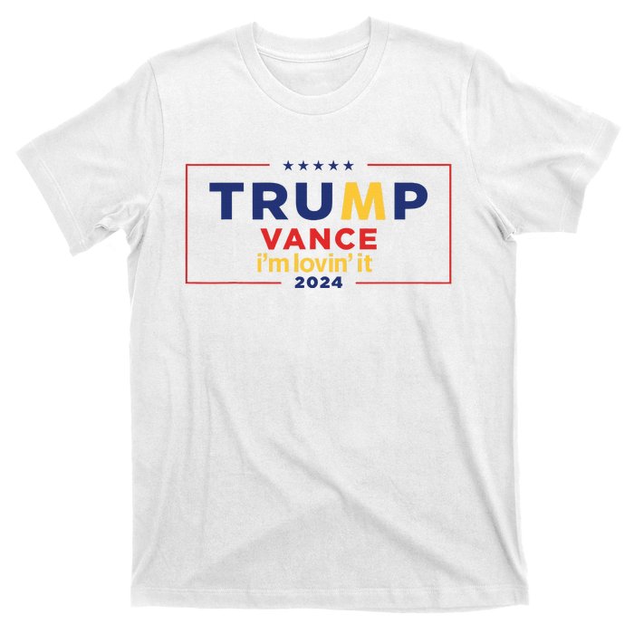 Trump Vance IM Lovin It 2024 Funny Saying Quote Trump Fried T-Shirt