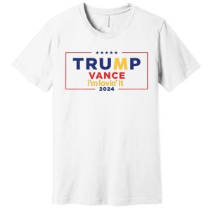 Trump Vance IM Lovin It 2024 Funny Saying Quote Trump Fried Premium T-Shirt