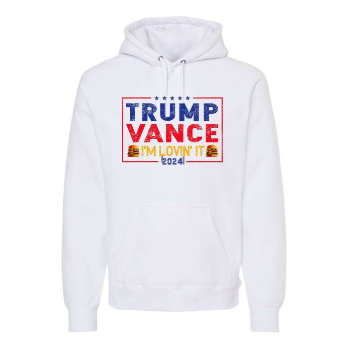 Trump Vance IM Lovin It Hamburger 2024 Premium Hoodie