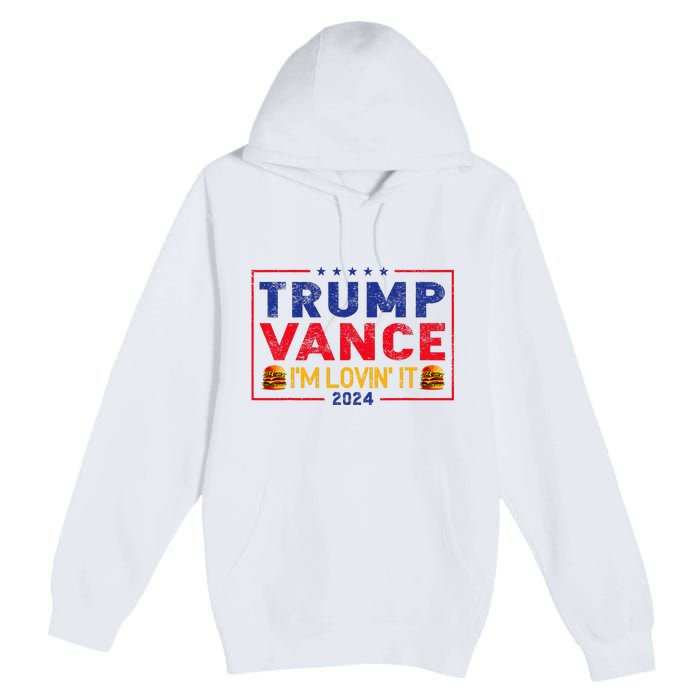 Trump Vance IM Lovin It Hamburger 2024 Premium Pullover Hoodie