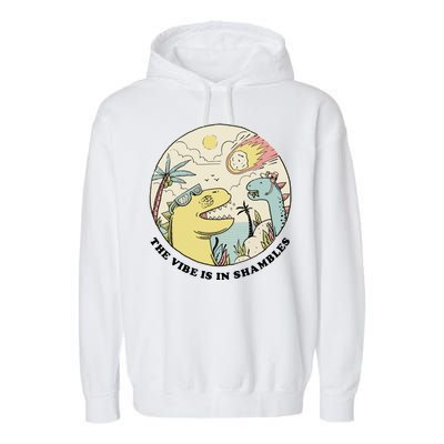 The Vibe Is In Shambles Garment-Dyed Fleece Hoodie