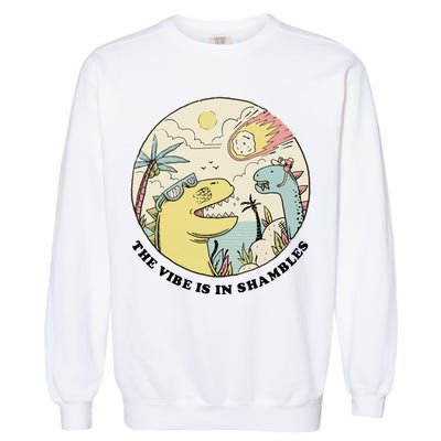 The Vibe Is In Shambles Garment-Dyed Sweatshirt