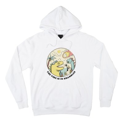 The Vibe Is In Shambles Hoodie