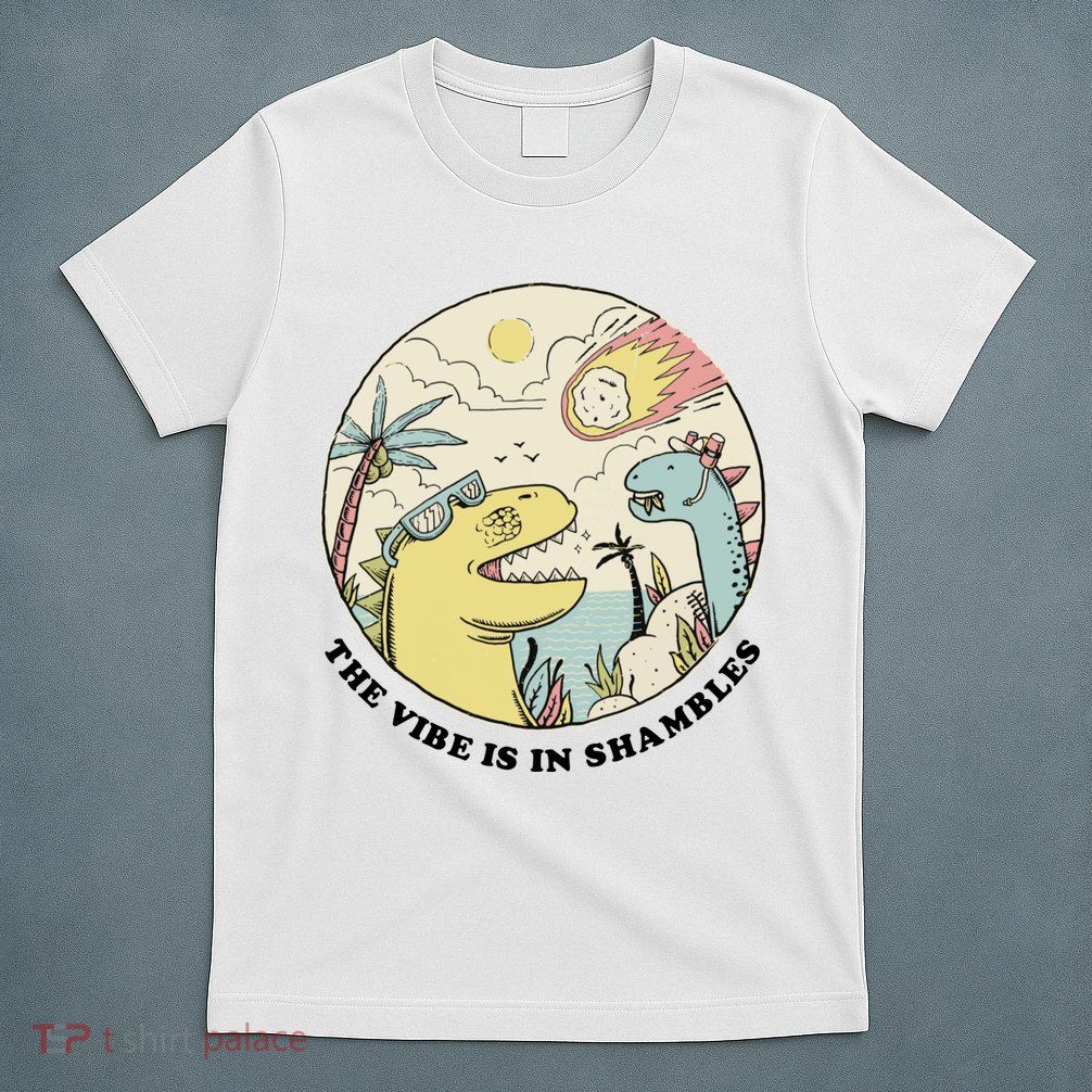 The Vibe Is In Shambles T-Shirt