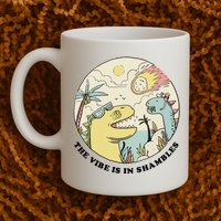 The Vibe Is In Shambles Mug