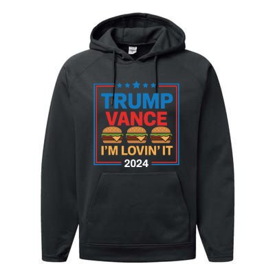 Trump Vance Im Lovin It Hamburger 2024 Election 2024 Performance Fleece Hoodie