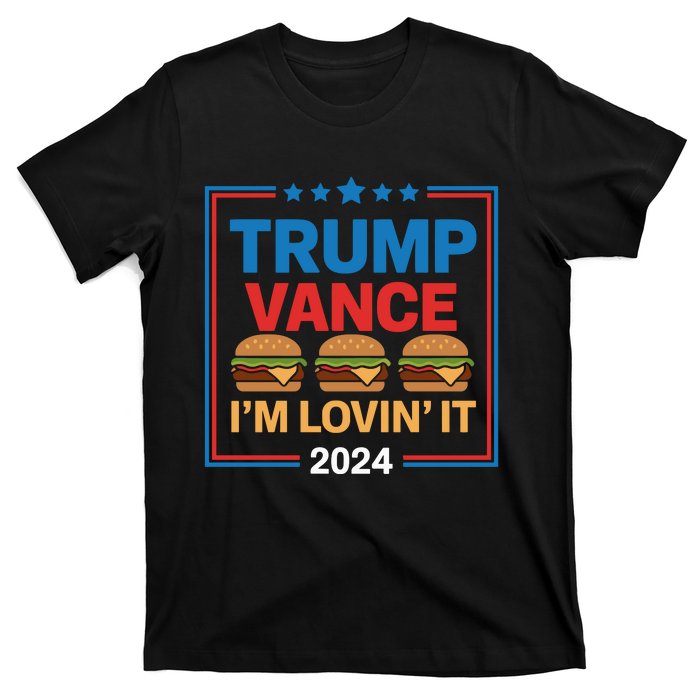 Trump Vance Im Lovin It Hamburger 2024 Election 2024 T-Shirt