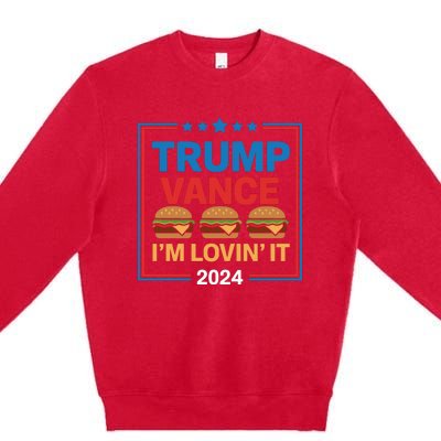 Trump Vance Im Lovin It Hamburger 2024 Election 2024 Premium Crewneck Sweatshirt