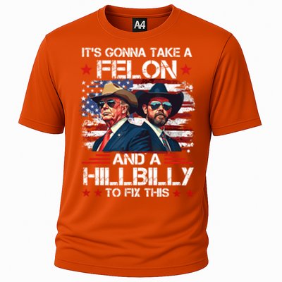 Trump Vance ItS Gonna Take A Felon And A Hillbilly To Fix Gift Cooling Performance Crew T-Shirt