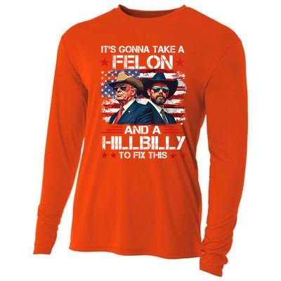 Trump Vance ItS Gonna Take A Felon And A Hillbilly To Fix Gift Cooling Performance Long Sleeve Crew