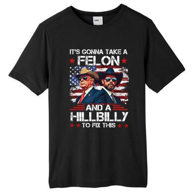 Trump Vance ItS Gonna Take A Felon And A Hillbilly To Fix Gift Tall Fusion ChromaSoft Performance T-Shirt