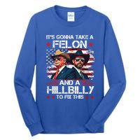 Trump Vance ItS Gonna Take A Felon And A Hillbilly To Fix Gift Tall Long Sleeve T-Shirt