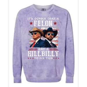 Trump Vance ItS Gonna Take A Felon And A Hillbilly To Fix Colorblast Crewneck Sweatshirt