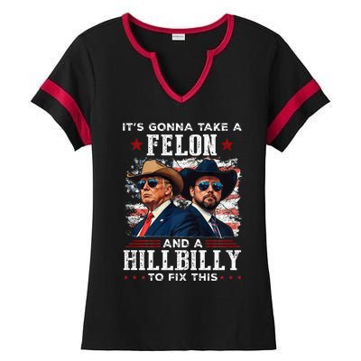 Trump Vance ItS Gonna Take A Felon And A Hillbilly To Fix Ladies Halftime Notch Neck Tee