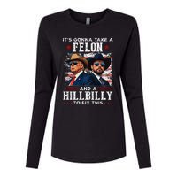 Trump Vance ItS Gonna Take A Felon And A Hillbilly To Fix Womens Cotton Relaxed Long Sleeve T-Shirt