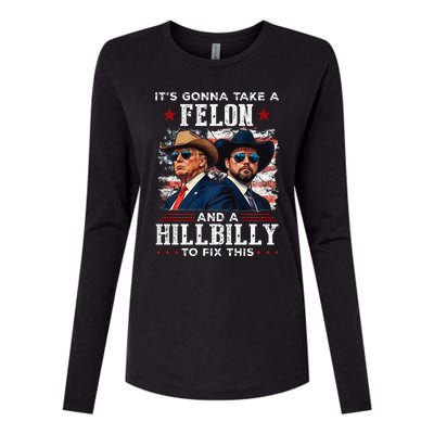 Trump Vance ItS Gonna Take A Felon And A Hillbilly To Fix Womens Cotton Relaxed Long Sleeve T-Shirt