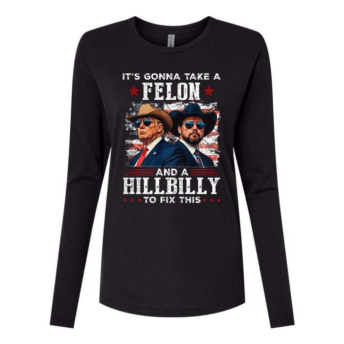 Trump Vance ItS Gonna Take A Felon And A Hillbilly To Fix Womens Cotton Relaxed Long Sleeve T-Shirt