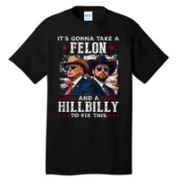 Trump Vance ItS Gonna Take A Felon And A Hillbilly To Fix Tall T-Shirt