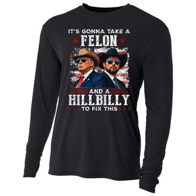 Trump Vance ItS Gonna Take A Felon And A Hillbilly To Fix Cooling Performance Long Sleeve Crew