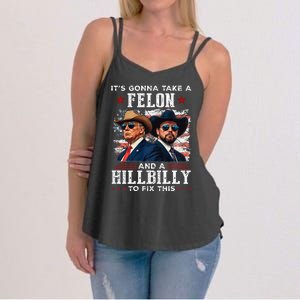 Trump Vance ItS Gonna Take A Felon And A Hillbilly To Fix Women's Strappy Tank