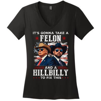 Trump Vance ItS Gonna Take A Felon And A Hillbilly To Fix Women's V-Neck T-Shirt