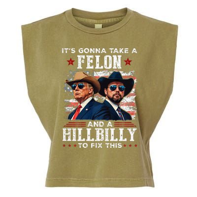 Trump Vance ItS Gonna Take A Felon And A Hillbilly To Fix Garment-Dyed Women's Muscle Tee