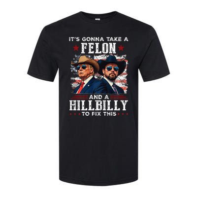 Trump Vance ItS Gonna Take A Felon And A Hillbilly To Fix Softstyle CVC T-Shirt