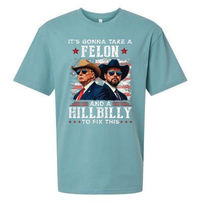 Trump Vance ItS Gonna Take A Felon And A Hillbilly To Fix Sueded Cloud Jersey T-Shirt