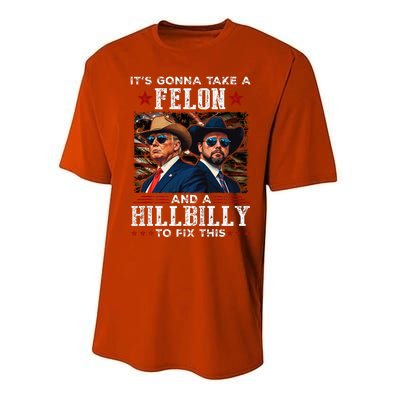 Trump Vance ItS Gonna Take A Felon And A Hillbilly To Fix Performance Sprint T-Shirt