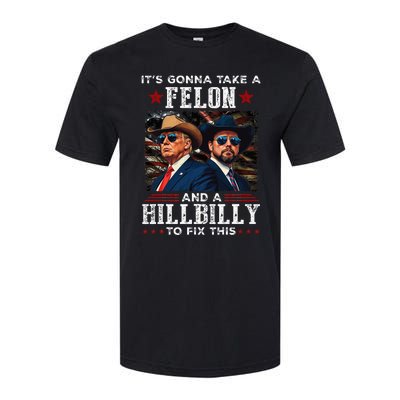 Trump Vance ItS Gonna Take A Felon And A Hillbilly To Fix Softstyle CVC T-Shirt