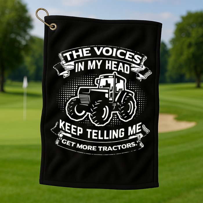 The Voices In My Head Keep Telling Me Tractors Farmer Golf Towel
