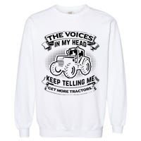 The Voices In My Head Keep Telling Me Tractors Farmer Garment-Dyed Sweatshirt