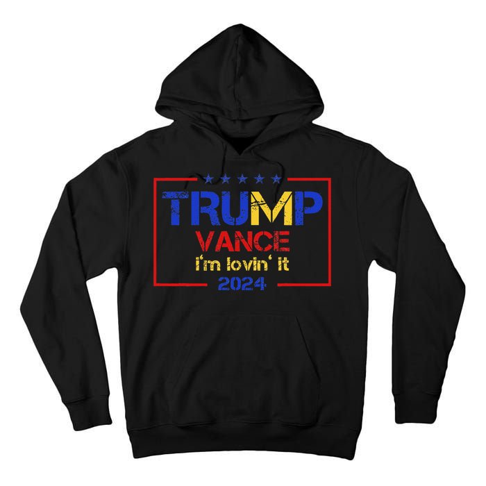 Trump Vance IM Lovin It 2024 Funny Saying Quote Trump Tall Hoodie